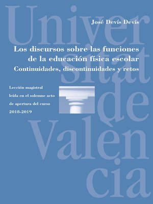 cover image of Los discursos sobre las funciones de la educación física escolar. Continuidades, discontinuidades y retos